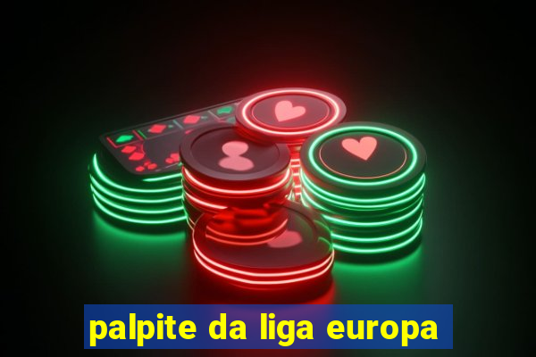 palpite da liga europa